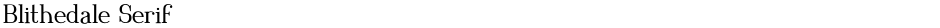 Blithedale SerifDemo