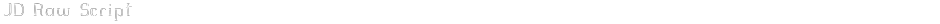 JD Raw ScriptDemo