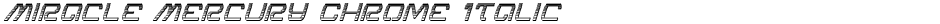 Miracle Mercury Chrome ItalicDemo
