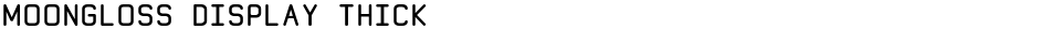 MoonGloss Display ThickDemo