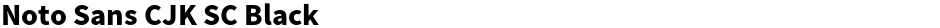 Noto Sans CJK SC BlackDemo