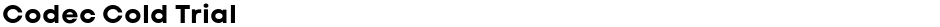 Codec Cold TrialDemo