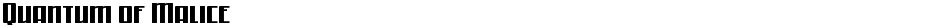 Quantum of MaliceDemo