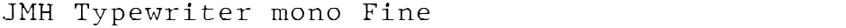 JMH Typewriter mono FineDemo