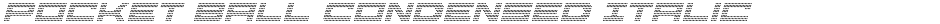 Pocket Ball Condensed ItalicDemo