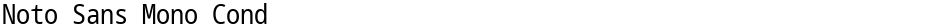 Noto Sans Mono CondDemo