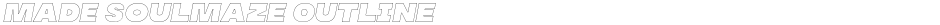 MADE Soulmaze OutlineDemo