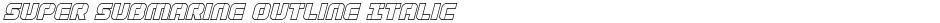 Super Submarine Outline ItalicDemo