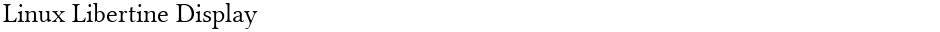 Linux Libertine DisplayDemo