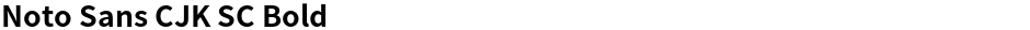 Noto Sans CJK SC BoldDemo