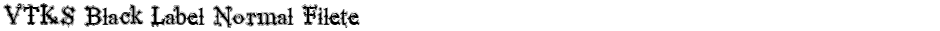 VTKS Black Label Normal FileteDemo