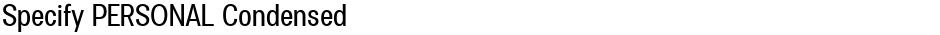 Specify PERSONAL CondensedDemo