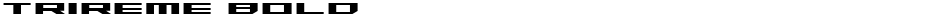 Trireme BoldDemo
