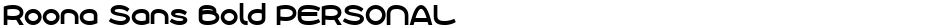 Roona Sans Bold PERSONALDemo