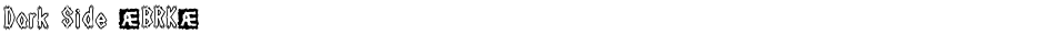 Dark Side (BRK)Demo