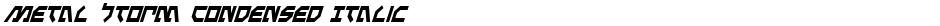 Metal Storm Condensed ItalicDemo