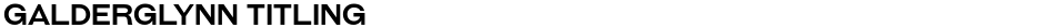 Galderglynn TitlingDemo