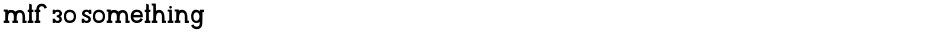 MTF 30 SomethingDemo