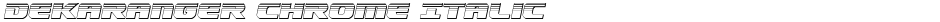 Dekaranger Chrome ItalicDemo