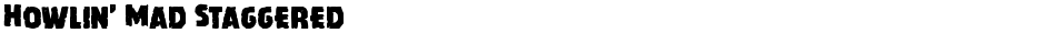 Howlin' Mad StaggeredDemo