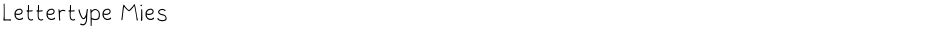 Lettertype MiesDemo