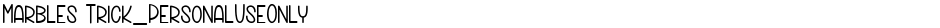 Marbles Trick_PersonalUseOnlyDemo