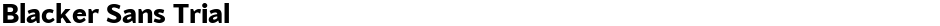 Blacker Sans TrialDemo