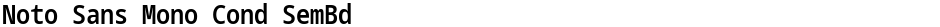 Noto Sans Mono Cond SemBdDemo