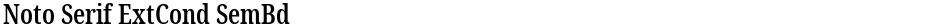 Noto Serif ExtCond SemBdDemo