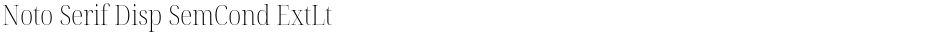 Noto Serif Disp SemCond ExtLtDemo