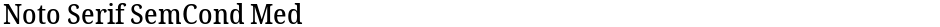 Noto Serif SemCond MedDemo