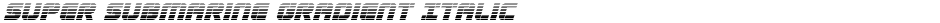 Super Submarine Gradient ItalicDemo