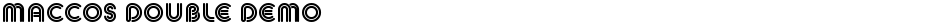 MACCOS DOUBLE DemoDemo