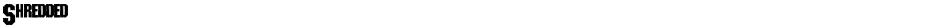 ShreddedDemo