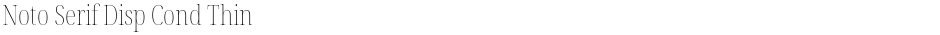 Noto Serif Disp Cond ThinDemo