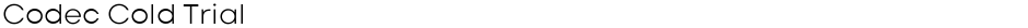 Codec Cold TrialDemo