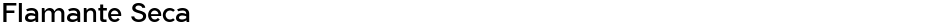 Flamante SecaDemo