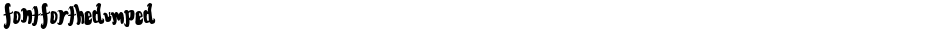FontForTheDumpedDemo