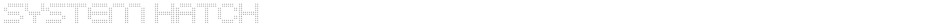 SYSTEM HATCHDemo