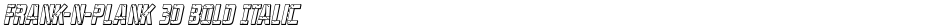 Frank-n-Plank 3D Bold ItalicDemo