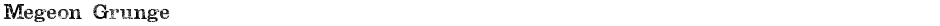 Megeon GrungeDemo