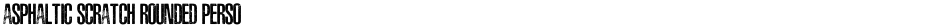 ASPHALTIC SCRATCH ROUNDED PERSODemo