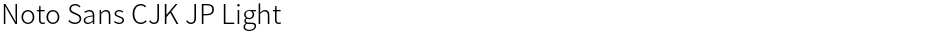 Noto Sans CJK JP LightDemo