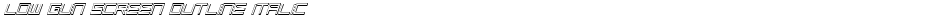 Low Gun Screen Outline ItalicDemo