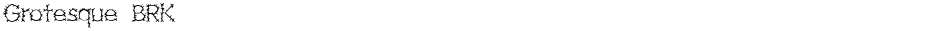 Grotesque BRKDemo