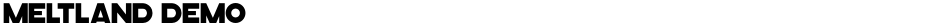 Meltland DemoDemo