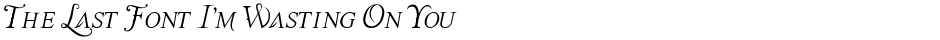 The Last Font I'm Wasting On YouDemo