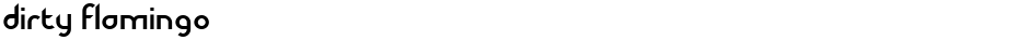 Dirty FlamingoDemo