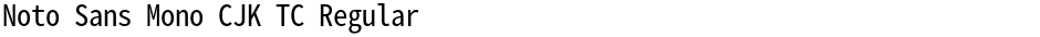 Noto Sans Mono CJK TC RegularDemo