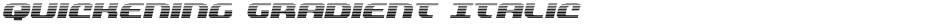 Quickening Gradient ItalicDemo